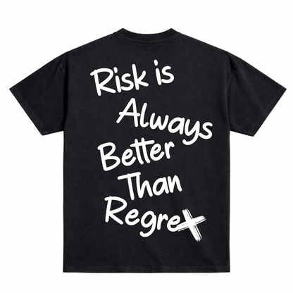 RISK IS BETTER THAN REGRET GRAPHIC T-SHIRT