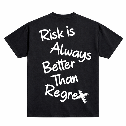 RISK IS BETTER THAN REGRET GRAPHIC T-SHIRT