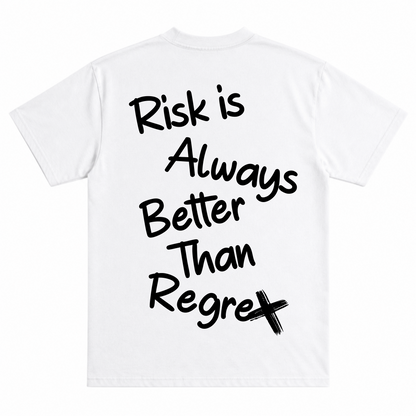 RISK IS BETTER THAN REGRET GRAPHIC T-SHIRT